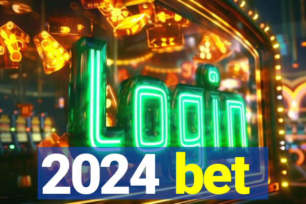 2024 bet